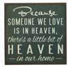 Magnet 7x7cm Because Someone We Love Is In Heaven There´s A Little Bit Of Heaven In Our Home - Se flere Magneter